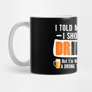 I Told Myself That I Should Stop Drinking Mug